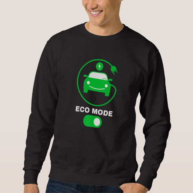 Eco Mode Electric Vehicle Renewable Electric Clean Sweatshirt (Front)