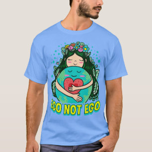 Eco Not Ego Earth Day Environmental Planet Green T-Shirt