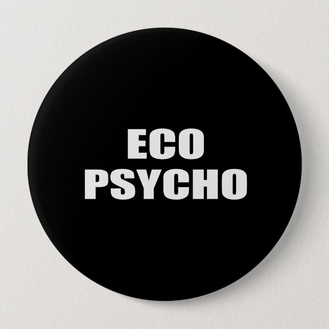 ECO PSYCHO 10 CM ROUND BADGE (Front)