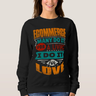 Ecommerce Quote I Am Echocardiographer For Love Sweatshirt