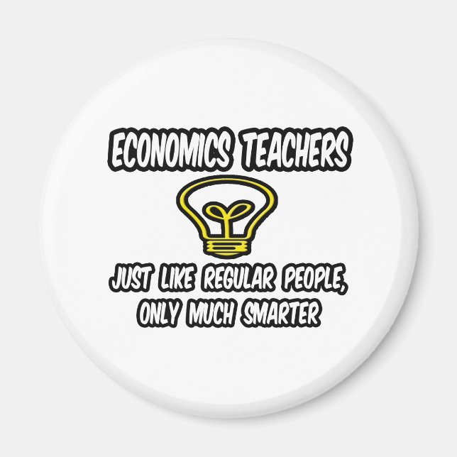Econ Teachers...Regular People, Only Smarter Magnet (Front)