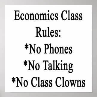 Economcis Class Rules No Phones No Talking No Clas Poster