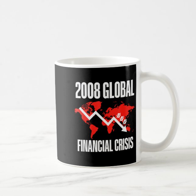 Economic Humor, 2008 Global Financial Crisis Funny Coffee Mug (Right)