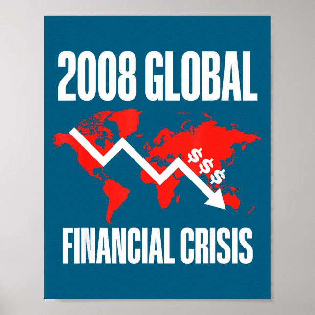 Economic Humor, 2008 Global Financial Crisis Funny Poster (Front)