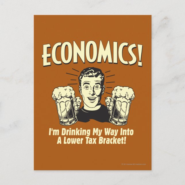 Economics: Drinking Lower Tax Bracket Postcard (Front)