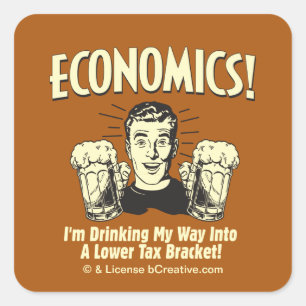 Economics: Drinking Lower Tax Bracket Square Sticker