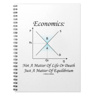 Economics Not Matter Of Life Or Death Equilibrium Notebook