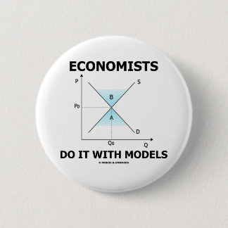 Economists Do It With Models (Economics Humour) 6 Cm Round Badge