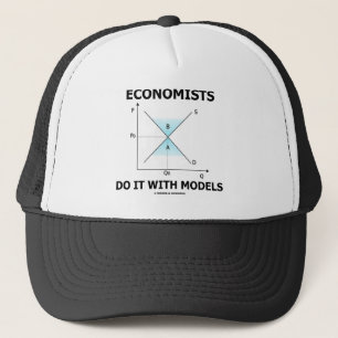 Economists Do It With Models (Economics Humour) Trucker Hat
