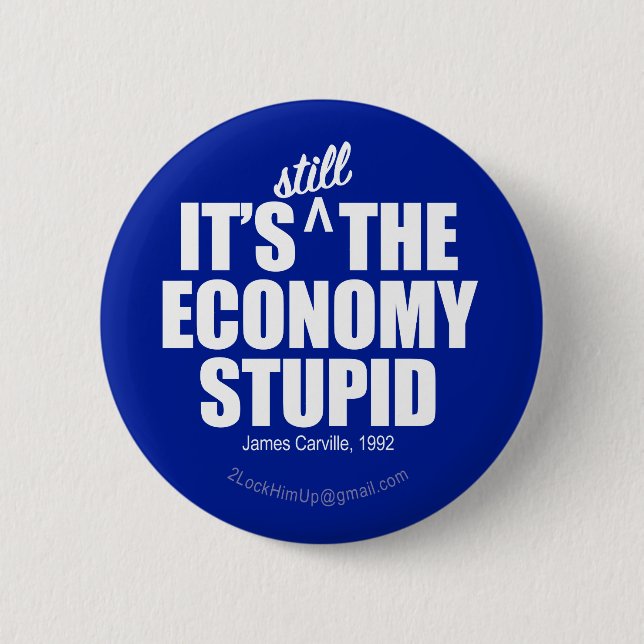 Economy Stupid Button (Front)
