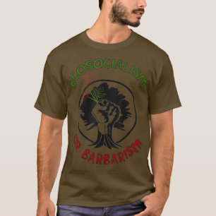 Ecosocialism Or Barbarism Socialism Climate T-Shirt