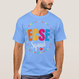 ECSE Squad Early Childhood Special Education Teach T-Shirt
