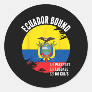 Ecuador Bound Country Travel Ecuadorian Flag Vacat Classic Round Sticker