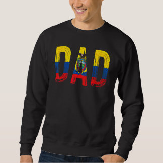 Ecuador Flag Father's Day Pride Ecuadorian Ecuador Sweatshirt