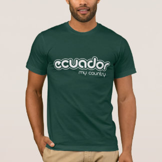 Ecuador my country T-Shirt