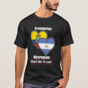 Ecuadorian Nicaraguan Heart Flags What's Not To Lo T-Shirt