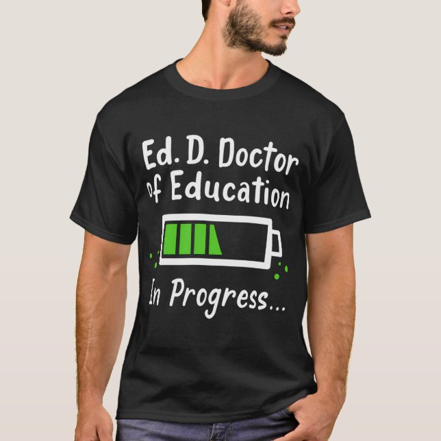 Ed D Doctor Of Education Doctorate T-Shirt (Front)