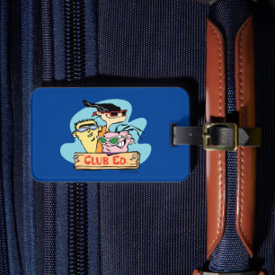 Ed, Edd, n Eddy - Club Ed Luggage Tag