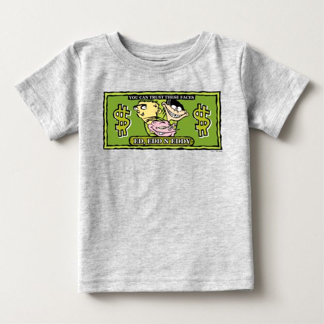 Ed, Edd, n Eddy Dollar Bill Baby T-Shirt (Front)
