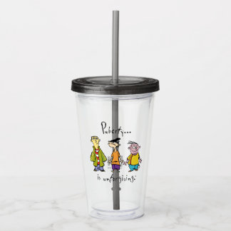 Ed, Edd, n Eddy - Puberty Is Unforgiving Acrylic Tumbler