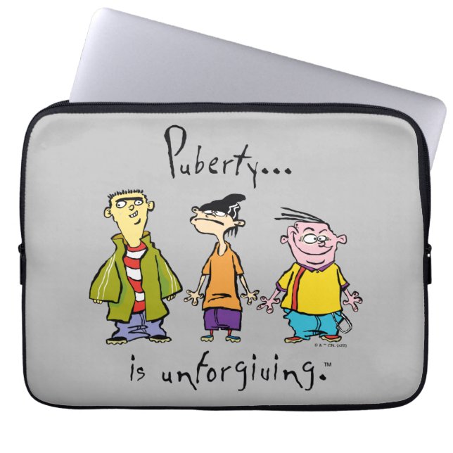 Ed, Edd, n Eddy - Puberty Is Unforgiving Laptop Sleeve (Front)