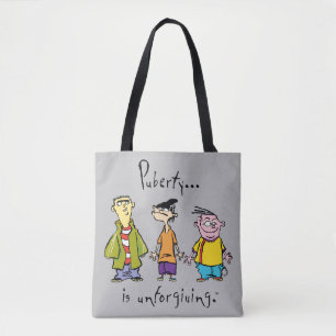 Ed, Edd, n Eddy - Puberty Is Unforgiving Tote Bag