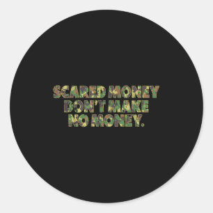 Ed Money Don't Make No Money Funny Saying  Classic Round Sticker