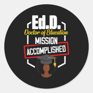 Edd doctor of education accomplish doctorate classic round sticker