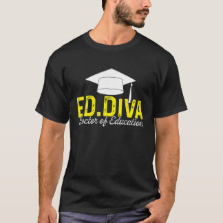 Edd Doctor Of Education Diva Doctorate Graduation T-Shirt