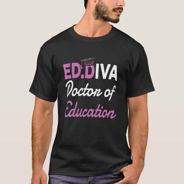 Edd Doctor Of Education Ed.D Diva Doctoral Degree T-Shirt (Front)
