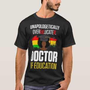 EdD Doctor of Education Educated Doctorate Graduat T-Shirt
