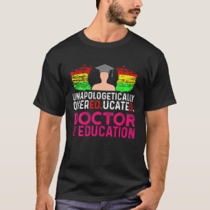 Edd Doctor Of Education Educated Doctorate Graduat T-Shirt