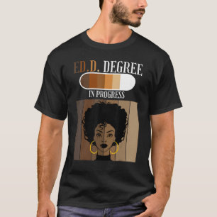 Edd In Progress Doctoral Candidate Student Black A T-Shirt
