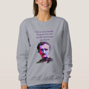 Edgar Allan Poe Author Writer Poet Love Quote  T-S Sweatshirt