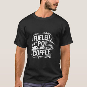Edgar Allan Poe Fuelled by Poe and Coffee Gothic L T-Shirt