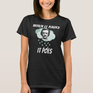 Edgar Allan Poe  When It Rains It Poes 7 T-Shirt