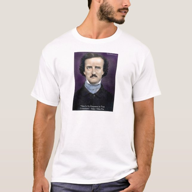 Edgar Allen Poe "Enthusiasm" Wisdom Quote Gifts T-Shirt (Front)