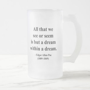 Edgar Allen Poe Quote 1a Frosted Glass Beer Mug