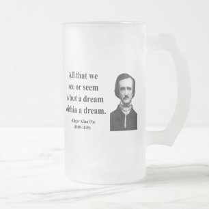 Edgar Allen Poe Quote 1b Frosted Glass Beer Mug