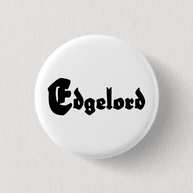 Edgelord 3 Cm Round Badge (Front)