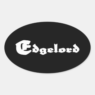 Edgelord Oval Sticker
