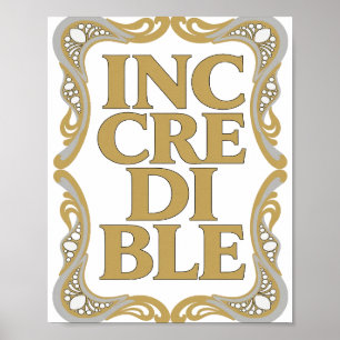 Edgy Gold INCREDIBLE Bold Design Poster