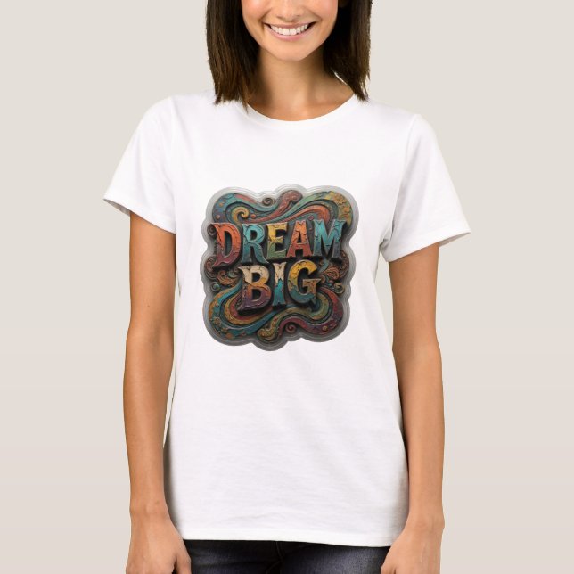 Edgy Orange DREAM BIG Quote Shirt (Front)