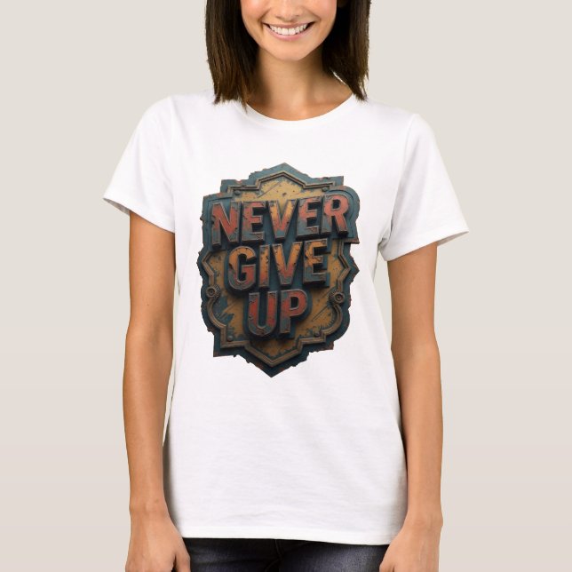 Edgy Orange NEVER GIVE UP Slogan Tee (Front)