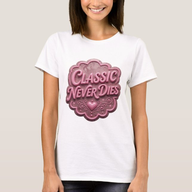 Edgy Pink CLASSIC NEVER DIES Slogan Tee (Front)