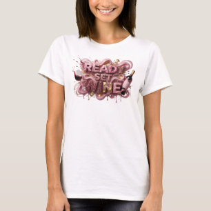 Edgy Pink READY SET WINE 3D Text Art T-Shirt