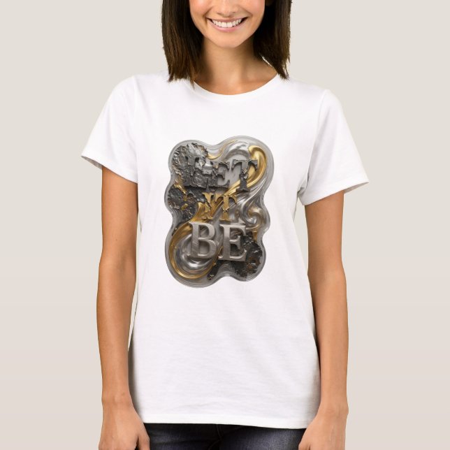 Edgy Silver LET IT BE Text Design T-Shirt (Front)