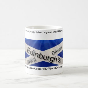 Edinburgh's Worst Drivers - I'm a terrible driv... Coffee Mug