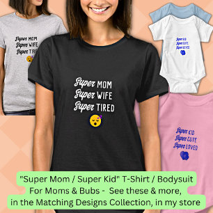 Edit ALL Text, Super Mum Wife Tired & Matching Bub T-Shirt