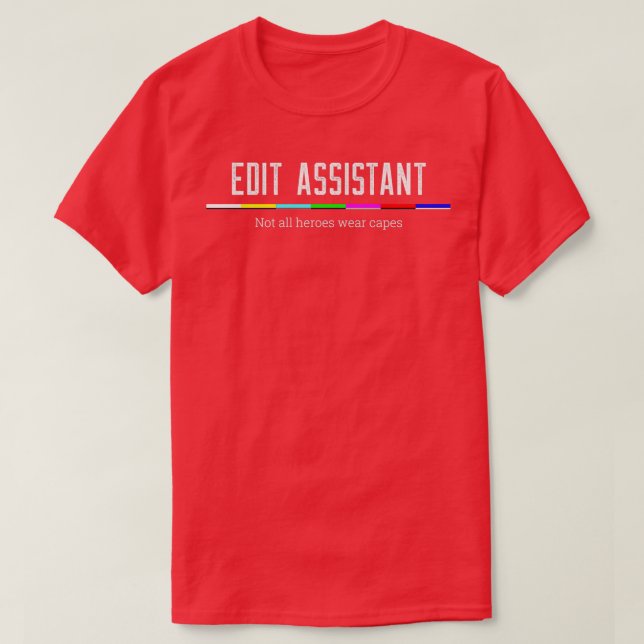 Edit Assistant Not all heroes wear capes 2 T-Shirt (Design Front)